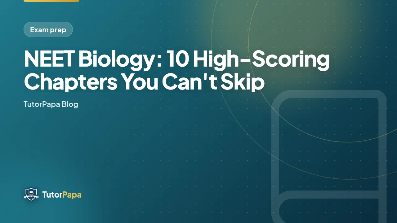 NEET Biology: 10 High-Scoring Chapters You Can't Skip