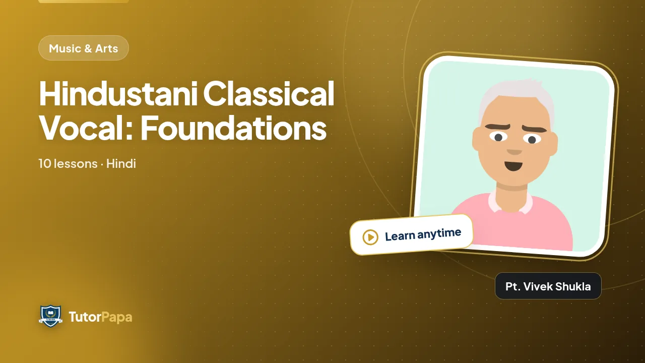 Hindustani Classical Vocal: Foundations