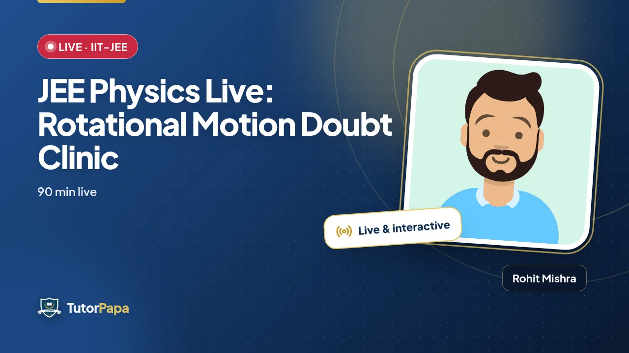 JEE Physics Live: Rotational Motion Doubt Clinic
