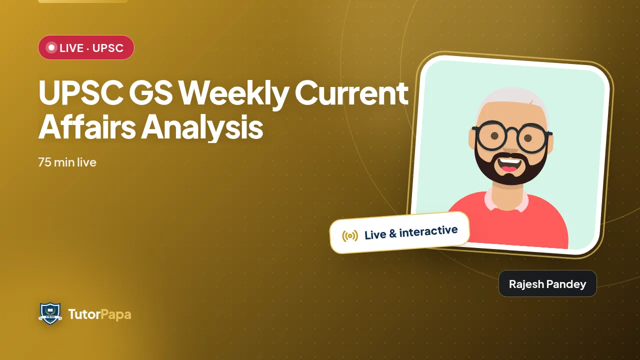 UPSC GS Weekly Current Affairs Analysis